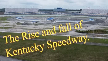 The Rise and Fall of Kentucky Speedway.